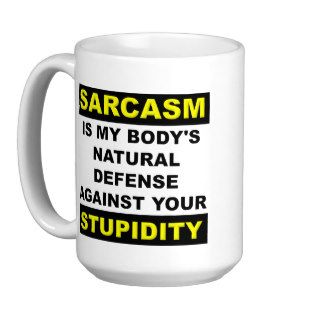 Sarcasm Stupidity Defense Funny Mug