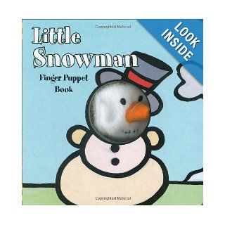 Little Snowman Finger Puppet Book (Little Finger Puppet Board Books) ImageBooks Staff 9780811863568 Books