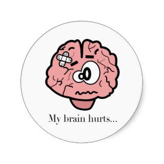 My Brain Hurts Stickers