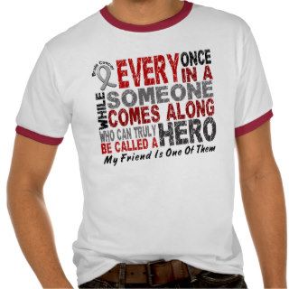 HERO COMES ALONG 1 Friend BRAIN CANCER T Shirts