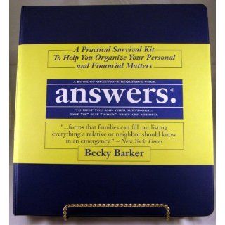 Answers A Practical Survival Kit To Help You Organize Your Personal and Financial Matters Becky Barker 9780068598084 Books