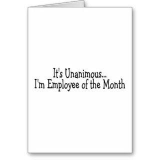 Its Unanimous Im Employee Of The Month Cards