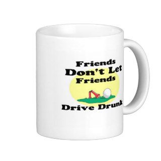 Golf   Friends Dont Let Friends Drive drunk Mugs