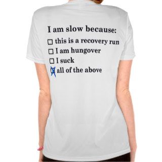I'm Slow Because Tee Shirts