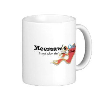Meemaw has Hot Flashes Coffee Mug