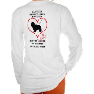 Cavalier King Charles Spaniels Must Be Loved T shirt