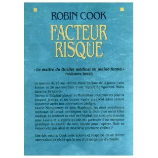 Facteur Risque (Romans, Nouvelles, Recits (Domaine Etranger)) (French Edition) Robin Cook 9782226172198 Books