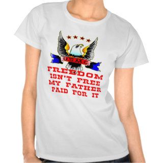 USMC Freedom Isn’t Free My Father Paid For It Tshirt