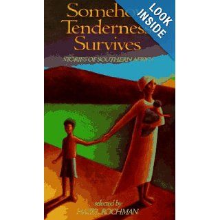 Somehow Tenderness Survives Stories of Southern Africa Hazel Rochman 9780064470636 Books