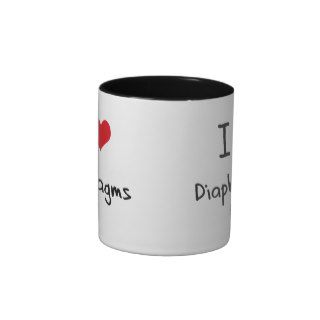 I Love Diaphragms Coffee Mug