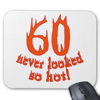 60 Never Looked So Hot Mouse Mats