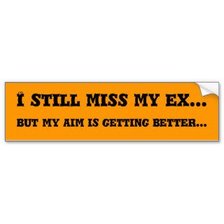 I still miss my ex bumper stickers