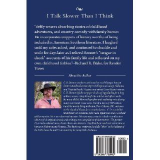 I Talk Slower Than I Think An Antidote to Helicopter Parenting C. D. Bonner 9780985795009 Books