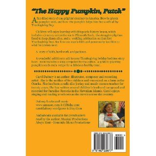 "The Happy Pumpkin, Patch" A children's book for Halloween, Harvest and Thanksgiving Season Carol Dabney 9781480236677 Books