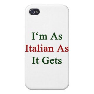 I'm As Italian As It Gets Cover For iPhone 4