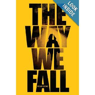 The Way We Fall (Fallen World) Megan Crewe 9781423146162 Books