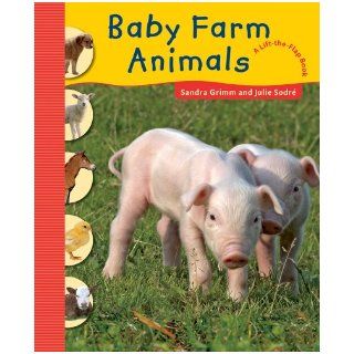 Baby Farm Animals Sandra Grimm, Julie Sodr 9781616086541 Books