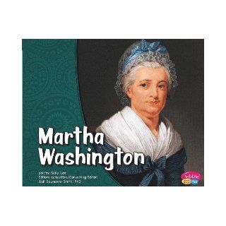 Martha Washington/Martha Washington (Primeras damas/First Ladies) (Multilingual Edition) Sally Lee, PhD, Gail Saunders Smith 9781429661133 Books