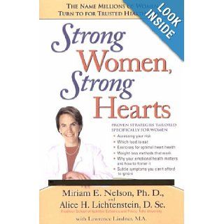 Strong Women, Strong Hearts Proven Strategies to Prevent and Reduce Heart Disease Now Miriam E. Nelson, Alice H. Lichtenstein, Lawrence Lindner 9781845131050 Books