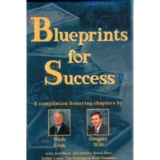 Blueprints for Success Wade B. Cook, Joel Black 9780910019606 Books