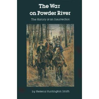 The War on Powder River Helena Huntington Smith 9780803251885 Books
