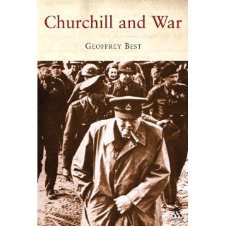 Churchill and War Geoffrey Best 9781852855413 Books