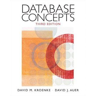 Database Concepts (3rd Edition) (9780131986251) David M. Kroenke, David Auer Books