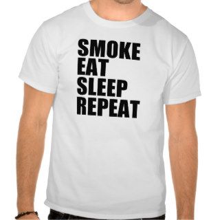 Smoke Eat Sleep Repeat FUNNY Weed Smoking tee