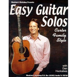 Easy Guitar Solos Carter Family Style Dan Huckabee 9781584960065 Books