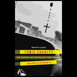Toxic Charity How Churches and Charit