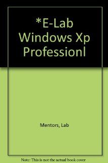 Web Based Labs 70 270 MCSE Guide to Microsoft Windows XP Professional, Enhanced, 2nd LabMentors 9780619213534 Books