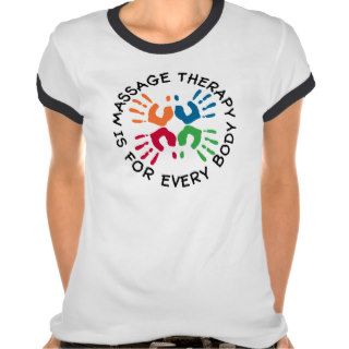 Massage Therapy Is For Every Body T Shirt