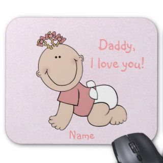 Mousepad ~ Daddy, I love you ~ Baby Girl Crawling