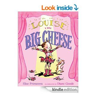 Louise the Big Cheese Divine Diva   Kindle edition by Elise Primavera, Diane Goode. Children Kindle eBooks @ .