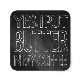 LCHF Stickers I Put Butter In My Coffee