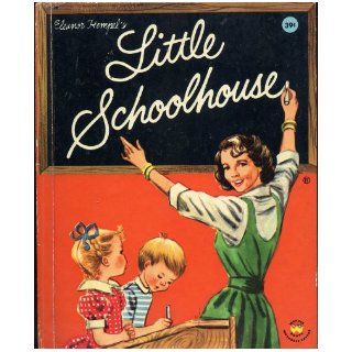 ELEANOR HEMPEL'S LITTLE SCHOOLHOUSE by Crosby Newell, picures by Kathleen Elgin (1958 Hardcover 6.5 x 8 inches, 20 pages. Wonder Books, Mrs. Hempel's 1950's Children's Television Show Little Schoolhouse) Crosby Newell, Kathleen Elgin Boo