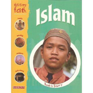 This Is My Faith Islam (This Is My Faith Books) Holly Wallace 9780764134753 Books