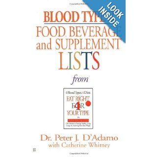 Blood Type B Food, Beverage and Supplemental Lists Dr. Peter J. D'Adamo, Catherine Whitney 9780425183120 Books