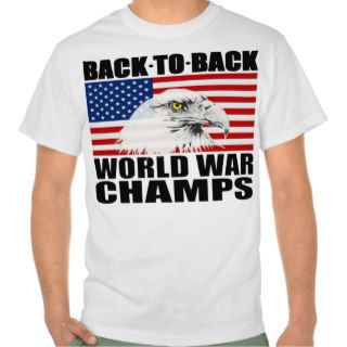 Eagle & US Flag Back To Back World War Champs Shirts