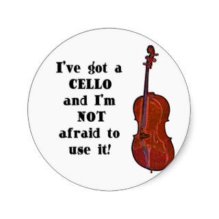I've Got a Cello Round Stickers