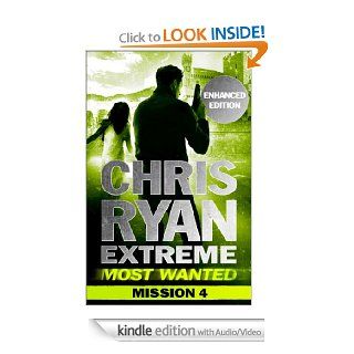 Most Wanted Mission 4 (Kindle Enhanced Edition) Chris Ryan Extreme Series 3 eBook Chris Ryan Kindle Store