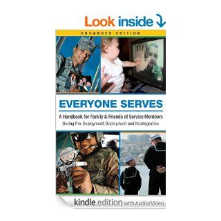 Everyone Serves A Handbook for Family & Friends of Service Members During Pre Deployment, Deployment and Reintegration eBook Blue Star Families, Vulcan Productions Kindle Store