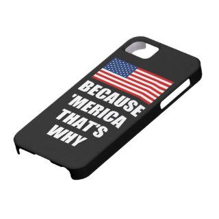 BECAUSE MERICA THAT'S WHY US Flag iPhone 5 Case