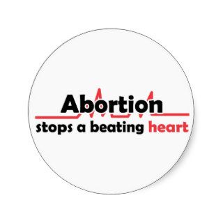 Abortion stops a beating heart round sticker