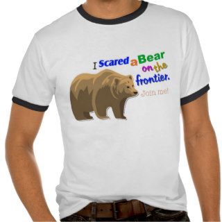 "I Scared a Bear on the Frontier" Game T Shirt