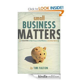 Small Business Matters eBook Tim Fulton Kindle Store