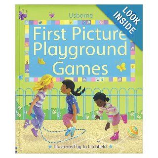 First Picture Playground Games (First Picture Board Books) Claire Masset, Felicity Brooks, Jo Litchfield, Meg Dobbie 9780794516116 Books
