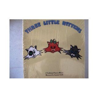 Three Little Kittens A Traditional Nursery Rhyme Waterford Institute, Suzanne Smith 9780201330373 Books