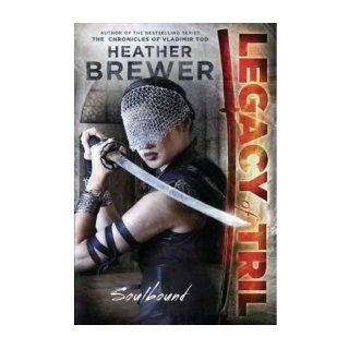 The Legacy of Tril Soulbound Heather Brewer 9780803737235 Books