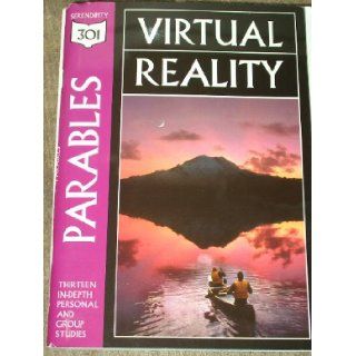Parables Virtual Reality (301 Depth Bible Study) Serendipity House 9781574941067 Books